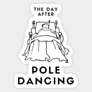 The Day After Pole Dancing Sticker